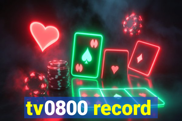 tv0800 record